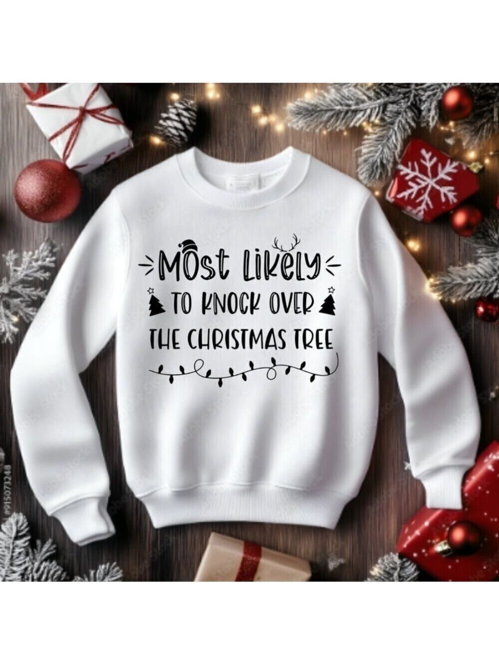 Christmas Sweater Sweatshirt - Most Likely to Knock Over The Christmas Tree